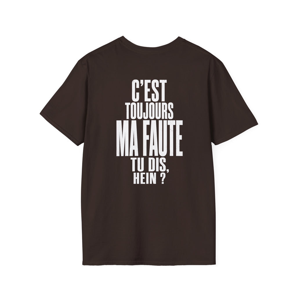 C'est toujours ma faute tu dis T-Shirt