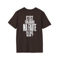 C'est toujours ma faute tu dis T-Shirt