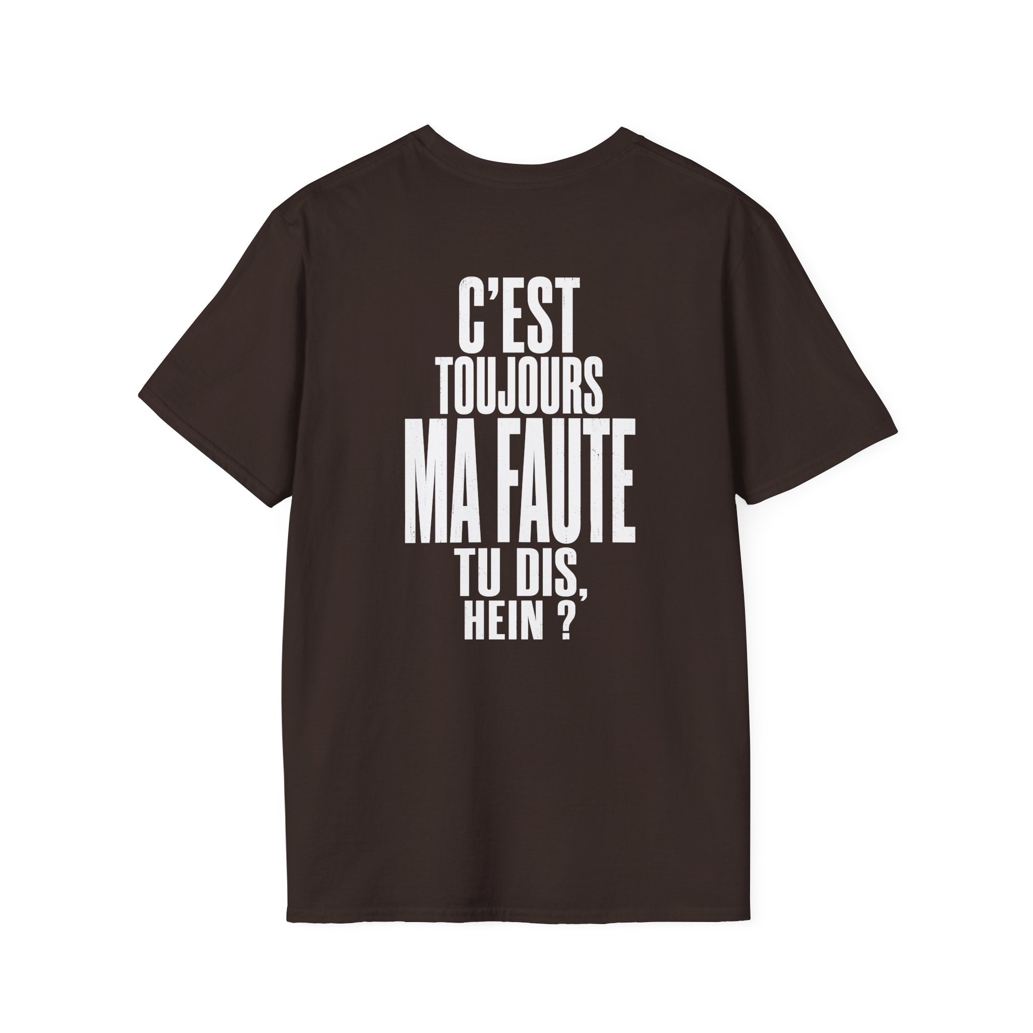C'est toujours ma faute tu dis T-Shirt